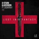D-Sturb & Aversion Feat. Disarray - Lost In A Fantasy (Extended Mix)