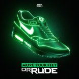 Dr Rude - Move Your Feet (Extended Mix)
