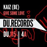 Kaiz (BE) - Give Some Love (Original Mix)