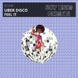 Uber Disco - Feel It (Extended Mix)