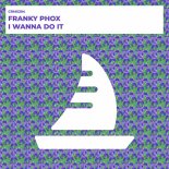 Franky Phox - I Wanna Do It (Original Mix)