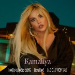 Kamaliya - Break Me Down