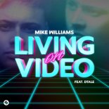 Mike Williams - Living On Video (XANO Remix)