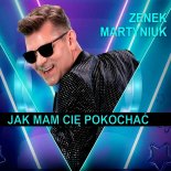 Zenon Martyniuk - Jak mam Cię pokochać