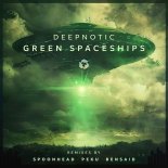 DeepNotic - Green Spaceships (Original Mix)