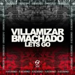 Villamizar, BMachado - Lets Go (Original Mix)