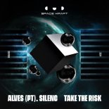 ALVES (PT), Silenc - Take The Risk (Original Mix)