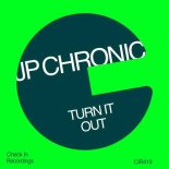 JP Chronic - Turn It Out (Extended Mix)