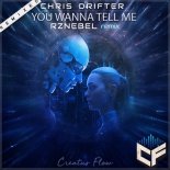 Chris Drifter - You Wanna Tell Me (RZNEBEL Remix)