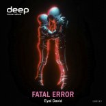 Eyal David - Fatal Error (Original Mix)