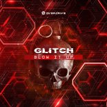 Glitch - Blow It Up (Extended Mix)