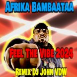 Afrika Bambaataa - Feel The Vibe 2024 (Remix Dj John VDW)