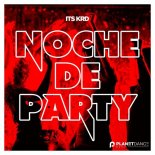 Its KRD - Noche De Party (Original Mix)