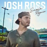Josh Ross - Single Again