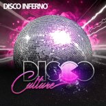 Disco Culture - Disco Inferno (Edit)