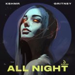 KSHM x Rgritney - All Night