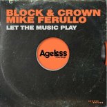 Block & Crown, Mike Ferullo - Let the Music Play (Original Mix)