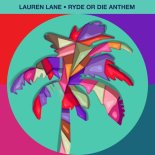 Lauren Lane - Ryde or Die Anthem (Extended)