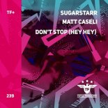 Matt Caseli, Sugarstarr - Don't Stop (Hey Hey) (Extended Club Mix)