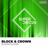 Block & Crown - Sugar Sugar (Original Mix)