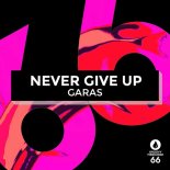 Garas - Never Give Up (Extended Mix)