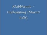 Klubbheads - Hiphopping (Mara5 Edit)