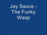 Jay Sauce - The Funky Wasp