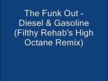 The Funk Out - Diesel & Gasoline (Filthy Rehab's High Octane Remix)