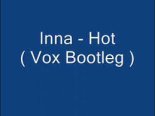 Inna - Hot ( Vox Bootleg )