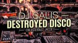 DJ SALIS - DESTROYED DISCO ( ORIGINAL MIX )