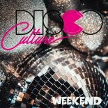 Disco Culture - Weekend (Extended Mix)