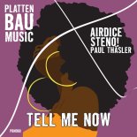 AirDice, Steno!, Paul Thaesler - Tell Me Baby (Original Mix)