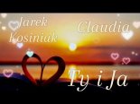 Jarek Kosiniak & Claudia - Ty I Ja (Ci Sara) (Cover)