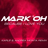 Mark 'Oh - Because I Love You (Karl8 & Andrea Monta Love Mix)