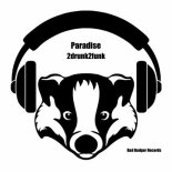 2drunk2funk - Paradise (Original Mix)