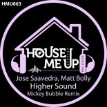 Jose Saavedra, Matt Bolly - Higher Sound (Mickey Bubble Extended Remix)