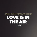 Pierre Van Hooven, Daniel Hahn - Love Is In The Air (Scotty Remix)