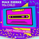 Max Zierke, Maria Laurel - 90S Child (Extended Mix)