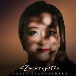 Agata Trawczyńska - Za wszystko