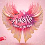 Adelle - Jealous Of The Angels (Original Mix)
