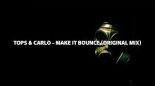 TOPS & CARLO - MAKE IT BOUNCE (ORIGINAL MIX)