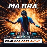Ma.Bra. - Hardbuzz (Original Mix)
