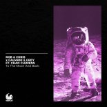 Rob & Chris, Calmani & Grey Feat. Chad Clemens - To The Moon and Back (Extended Mix)