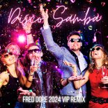 Two Man Sound - Disco Samba (Fred Dope 2024 VIP Remix)