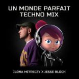 Jesse Bloch & Ilona Mitrecey - Un monde parfait (Techno Mix)