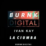 Ivan Kay - La Ciumba (Original Mix)