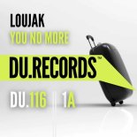 Loujak - You No More (Original Mix)