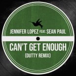 Jennifer Lopez & Sean Paul - Can't Get Enough (Dutty Remix)