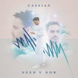 Cassian - Need U Now (Original Mix)