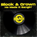 Block & Crown - He Made It Bangin'